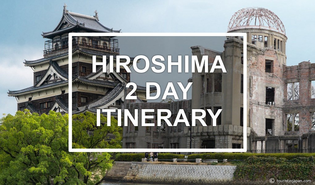 2 Day Itinerary Hiroshima