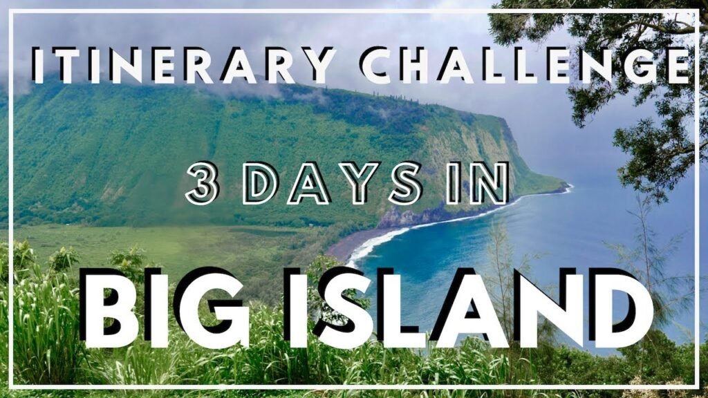 Big Island Itinerary 3 Days